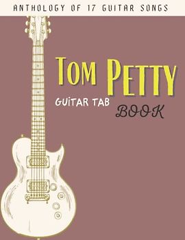 Tom Petty Guitar Tab Book: Easy Guitar with Lyrics & Tab