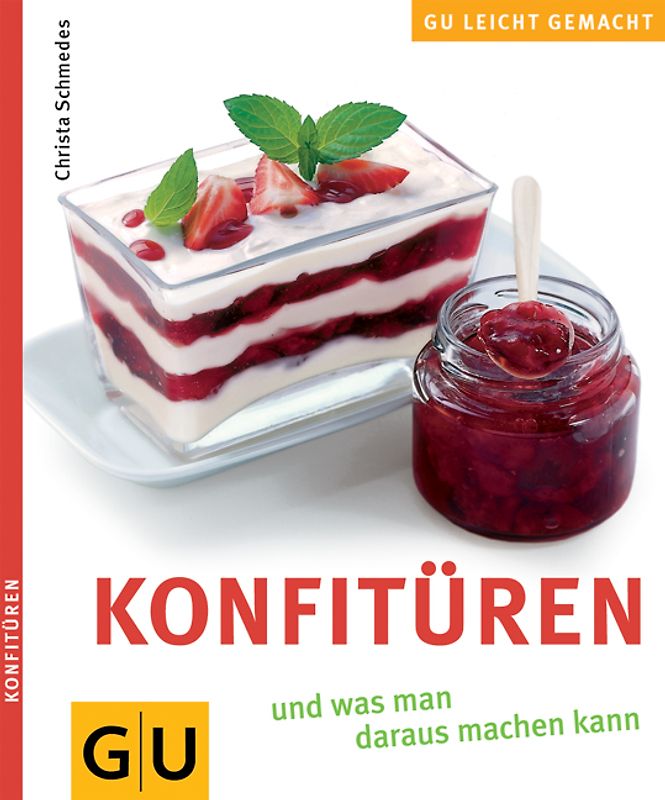 Konfitüren. Und alles was man daraus machen kann