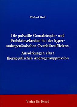 Die pulsatile Gonadotropin- und Prolaktinsekretion bei der hyperandrogenämischen Ovarialinsuffizienz