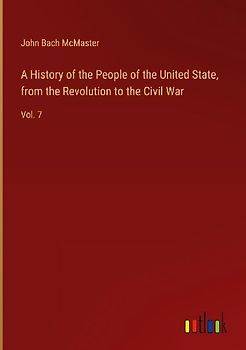 A History of the People of the United State, from the Revolution to the Civil War