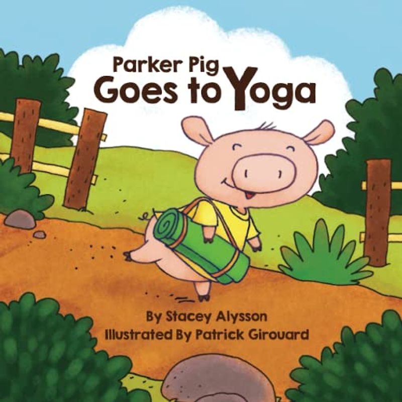 Parker Pig Goes to Yoga (Parker Pig Goes to Yoga Book Series, Band 1)