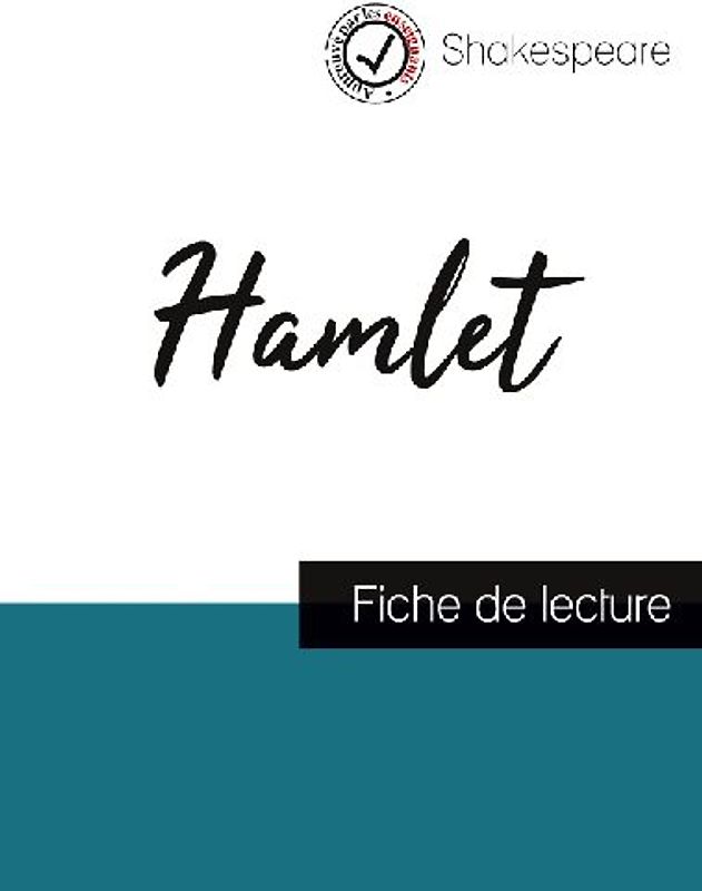 Hamlet de Shakespeare (fiche de lecture et analyse complète de l'oeuvre)