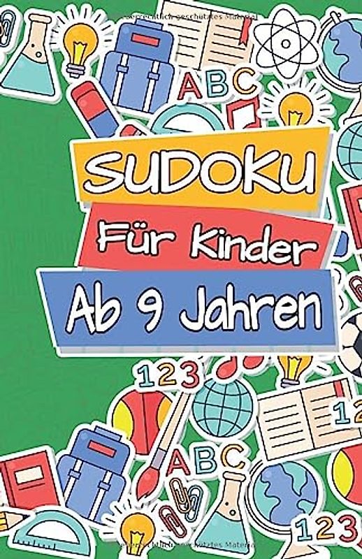 Sudoku für Kinder ab 9 Jahren: 300 Sudoku für schlaue Kinder ab 9 Jahre Denksport Zum Knobeln und zur Entwicklung des Logischen Denkens | 9x9 Sudoku ... (Einfache Sudokus für Kinder, Band 16)
