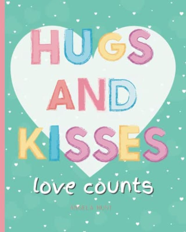 Hugs and Kisses: Love Counts
