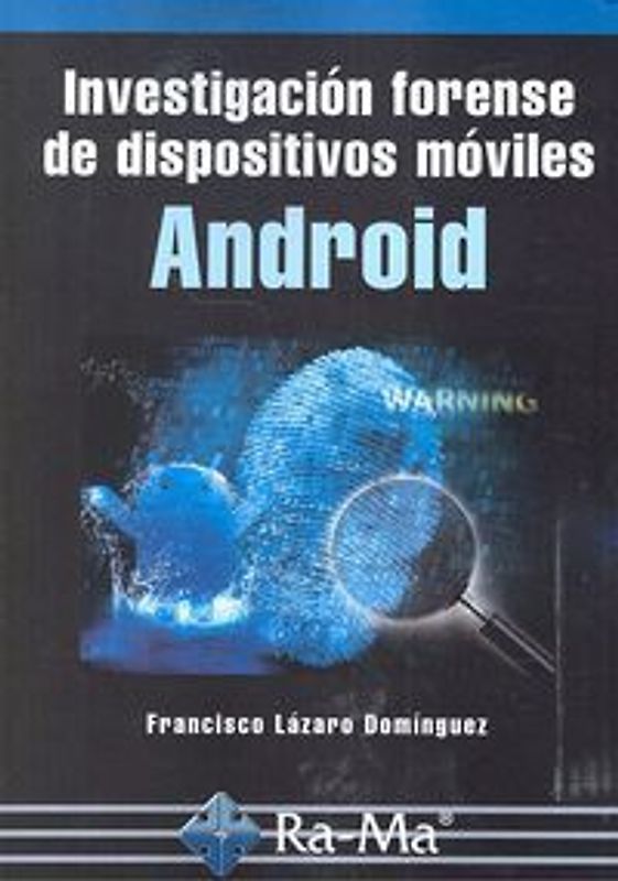 Investigación forense de dispositivos móviles Android