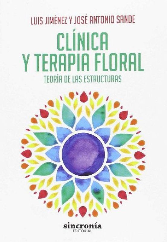 Clínica y terapia floral : teoría de las estructuras