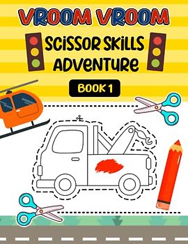 Vroom Vroom! Scissor Skills Adventure Book 1: Vehicles Activity Book for Kids, Learn, Create, and Cut with Excitement!