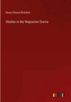 Studies in the Wagnerian Drama