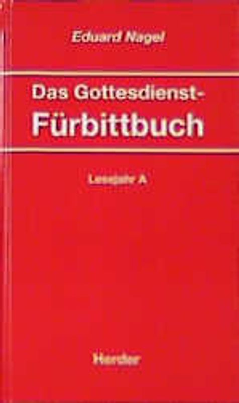 Das Gottesdienst-Fürbittbuch. Lesejahr A