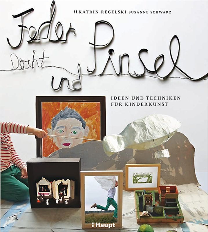 Feder, Draht und Pinsel