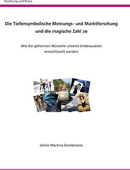 Die Tiefensymbolische Meinungs- und Marktforschung und die magische Zahl 20