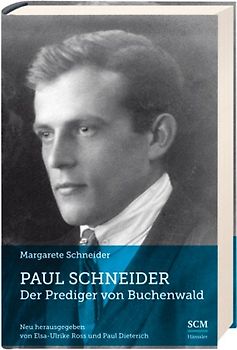 Paul Schneider – Der Prediger von Buchenwald