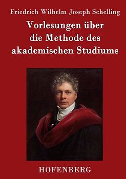 Vorlesungen über die Methode des akademischen Studiums
