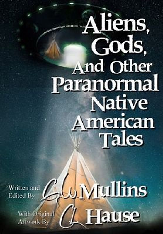 Aliens, Gods, and other Paranormal Native American Tales