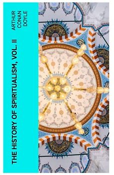 The History of Spiritualism, Vol. II