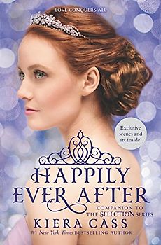 Happily Ever After: Companion to the Selection Series - Cass, Kiera