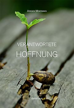 Verantwortete Hoffnung