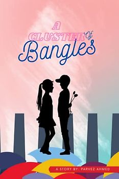 A Cluster Of Bangles: A Journey of Grief and Healing