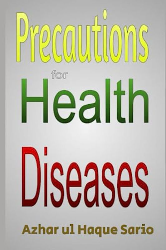 Precautions for Health Diseases: Treat Diseases Before They Affect You