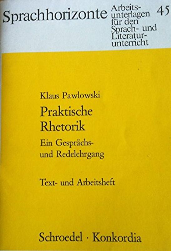 Praktische Rhetorik. Ein Gesprächs- und Redelehrgang (5.-10. Schuljahr)
