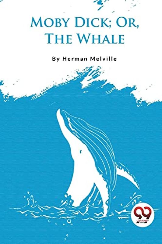 Moby Dick; Or, The Whale