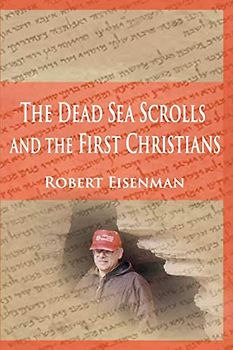 The Dead Sea Scrolls and the First Christians: Essays and Translations