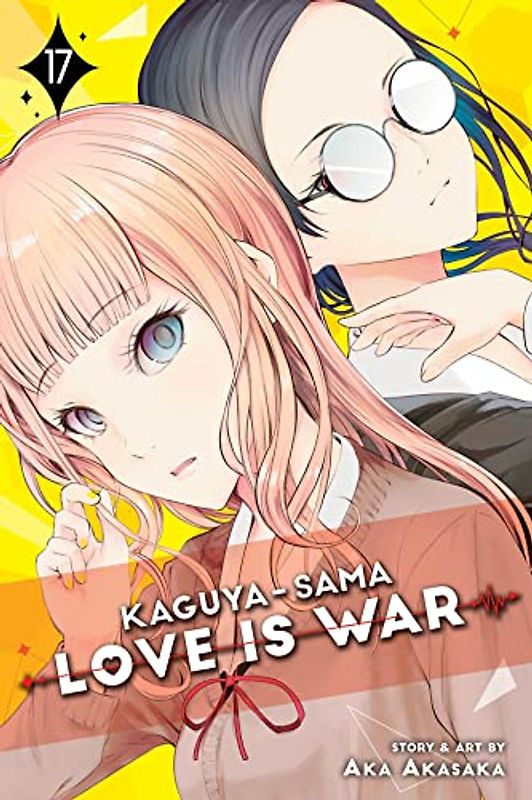 Kaguya-sama: Love is War, Vol. 17: Volume 17