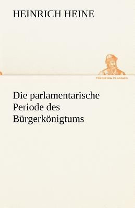 Die parlamentarische Periode des Bürgerkönigtums