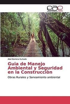 Guia de Manejo Ambiental y Seguridad en la Construcciòn