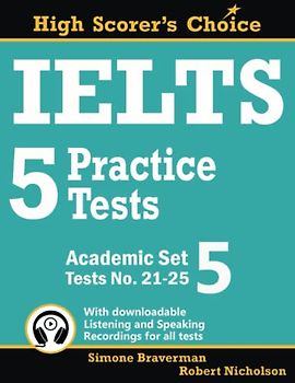 IELTS 5 Practice Tests, Academic Set 5: Tests No. 21-25 (High Scorer's Choice, Band 9)