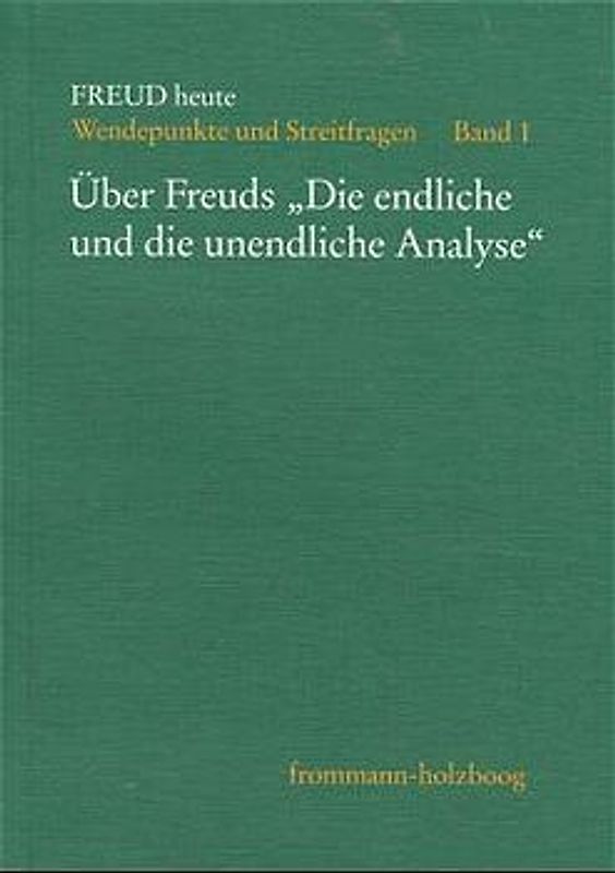 Über Freuds »Die endliche und unendliche Analyse«