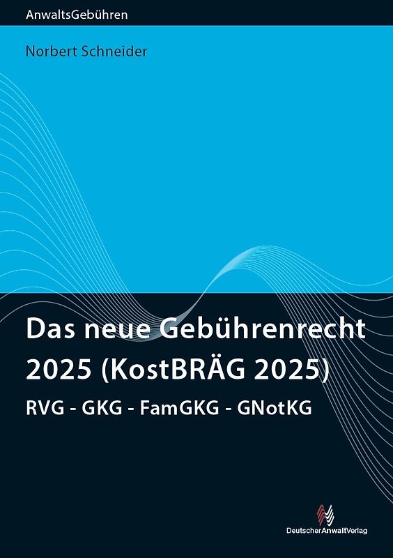 Das neue Gebührenrecht 2025 (KostBRÄG 2025)