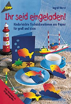 Ihr seid eingeladen!. Kinderleichte Tischdekorationen aus Papier