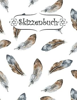 Skizzenbuch: A4 blanko seiten 100 Gefieder softcover für mädchen | Kreativheft zum Zeichnen, Malen und Skizzieren .