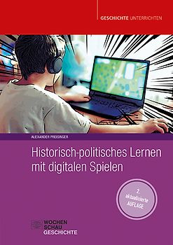 Historisch-politisches Lernen mit digitalen Spielen