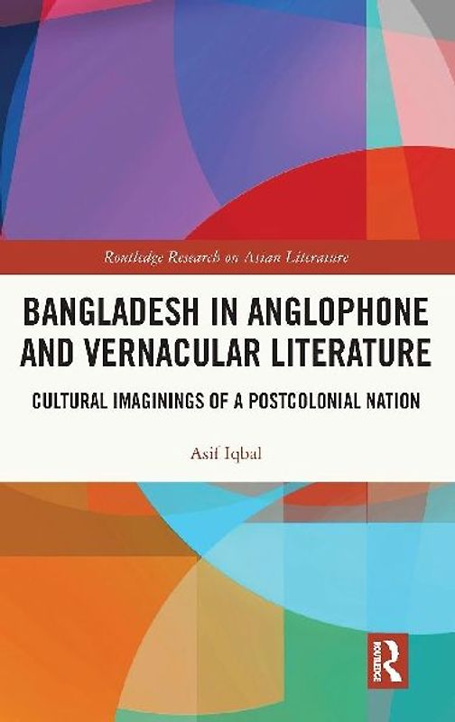 Bangladesh in Anglophone and Vernacular Literature