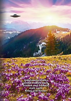 Erdenmenschheit, strebe endlich nach Frieden und Freiheit statt nach Krieg und Terror
