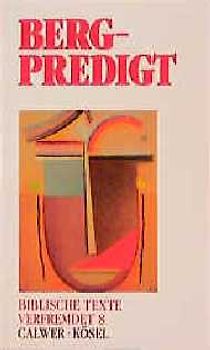 Biblische Texte verfremdet / Bergpredigt