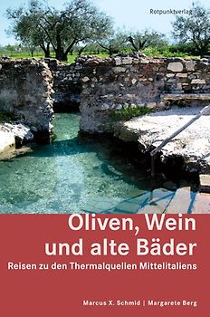 Oliven, Wein und alte Bäder