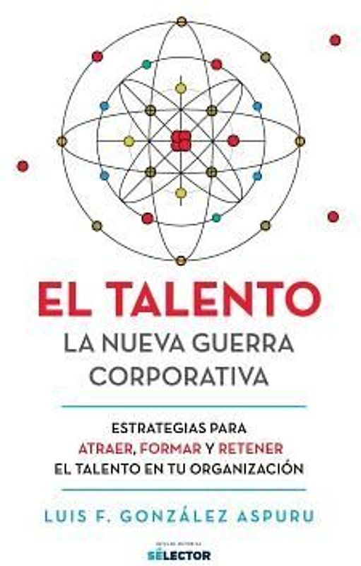El talento: La nueva guerra corporativa