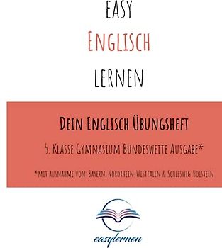 easy Englisch lernen: Dein Englisch Lernheft - 5. Klasse Gymnasium bundesweite Ausgabe (Dein Englisch Übungsheft - easy Englisch lernen)