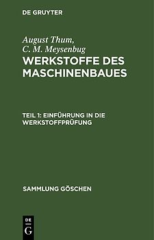 August Thum; C. M. Meysenbug: Werkstoffe des Maschinenbaues / Einführung in die Werkstoffprüfung