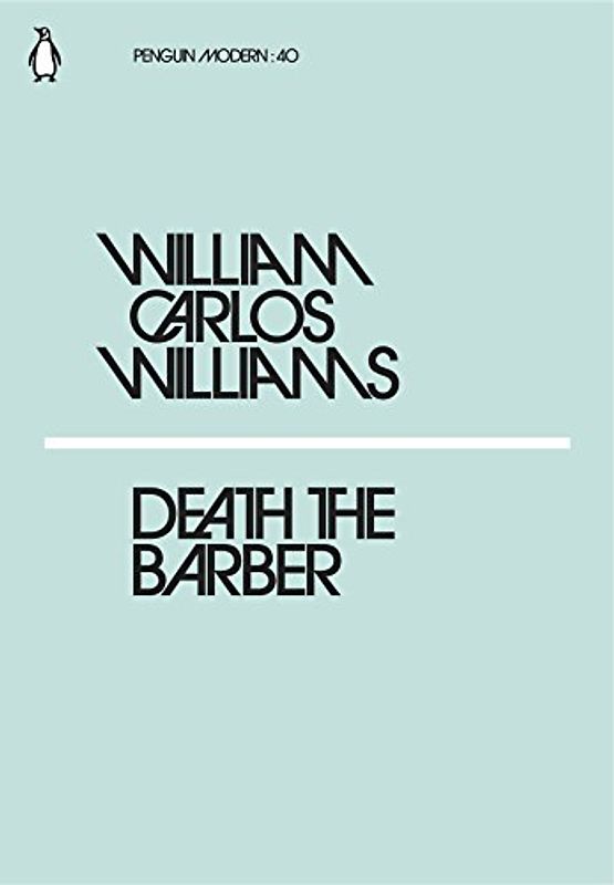 Death the Barber: William Carlos Williams (Penguin Modern)