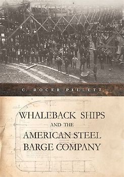 Whaleback Ships and the American Steel Barge Company