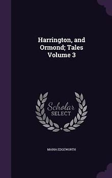 Harrington, and Ormond; Tales Volume 3