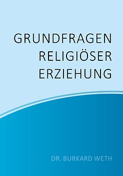 Grundfragen religiöser Erziehung