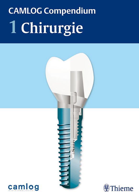 CAMLOG Compendium (in 2 Bdn) - deutsch / Camlog Compendium 1 Chirurgie