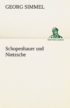 Schopenhauer und Nietzsche - Simmel, Georg