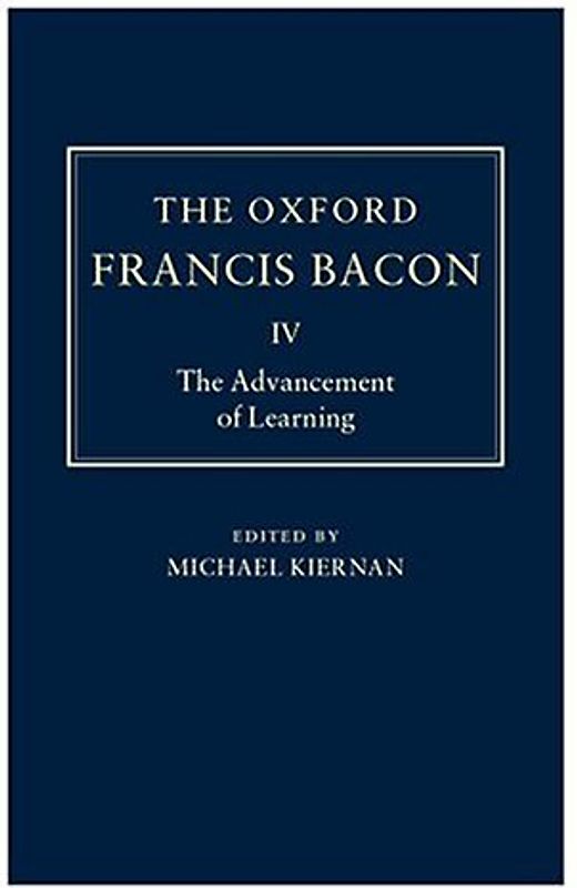 The Advancement of Learning (Oxford Francis Bacon)
