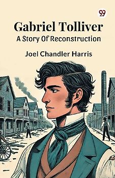 Gabriel Tolliver A Story Of Reconstruction